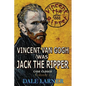 Vincent The Ripper: Vincent Van Gogh Was Jack The Ripper, Case Closed, Volume 1 - Paperback