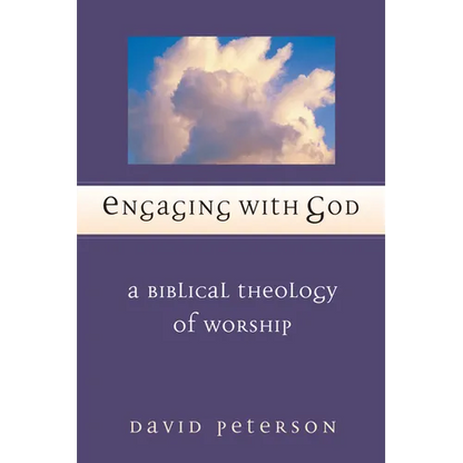 Engaging with God: A Biblical Theology of Worship - Paperback