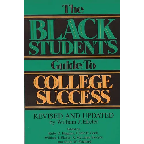 The Black Student's Guide to College Success: Revised and Updated by William J. Ekeler - Paperback