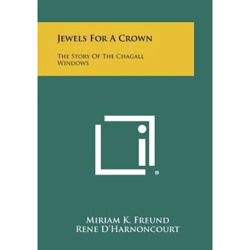 Jewels For A Crown: The Story Of The Chagall Windows - Paperback