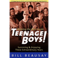 Teenage Boys: Surviving and Enjoying These Extraordinary Years - Paperback