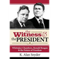 The Witness and the President: Whittaker Chambers, Ronald Reagan and the Future of Freedom - Paperback