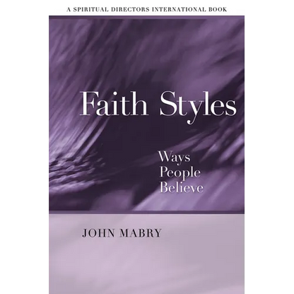 Faith Styles: Ways People Believe - Paperback