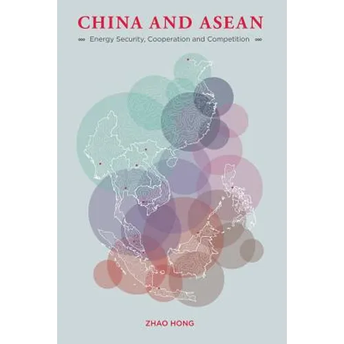 China and ASEAN: Energy Security, Cooperation and Competition - Paperback