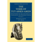 The Tomb of Tut-Ankh-Amen: Discovered by the Late Earl of Carnarvon and Howard Carter - Paperback