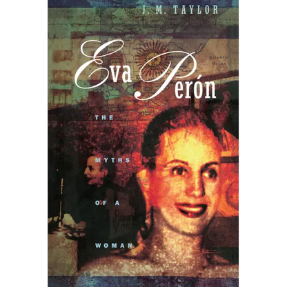 Eva Perón: The Myths of a Woman - Paperback
