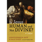 Is Jesus Human and Not Divine? - Hardcover