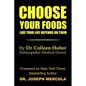 Choose Your Foods Like Your Life Depends on Them - Paperback