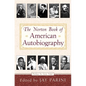 The Norton Book of American Autobiography - Hardcover