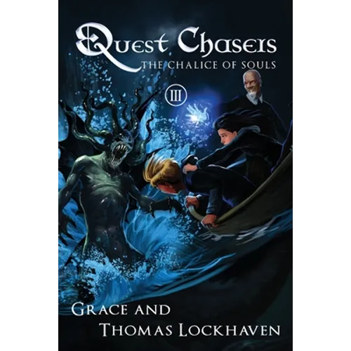 The Chalice of Souls (Book 3): Quest Chasers - Paperback