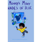 Mommy's Many Shades of Blue - Hardcover