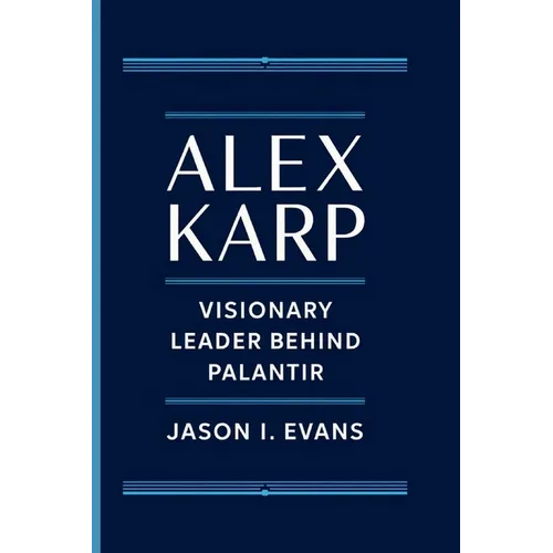 Alex Karp: Visionary Leader Behind Palantir - Paperback