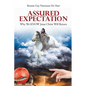 Assured Expectation: Why We KNOW Jesus Christ Will Return - Paperback