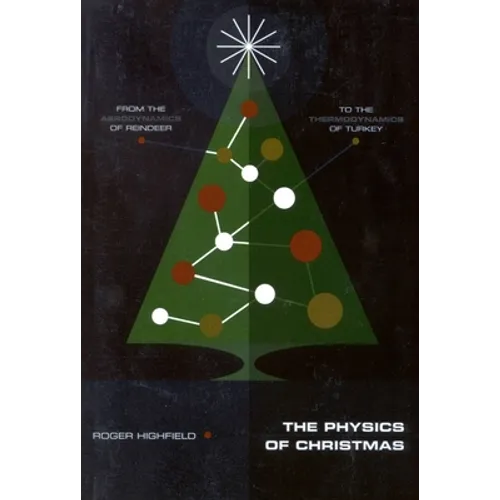 The Physics of Christmas: From the Aerodynamics of Reindeer to the Thermodynamics of Turkey - Paperback