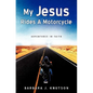 My Jesus Rides A Motorcycle - Paperback