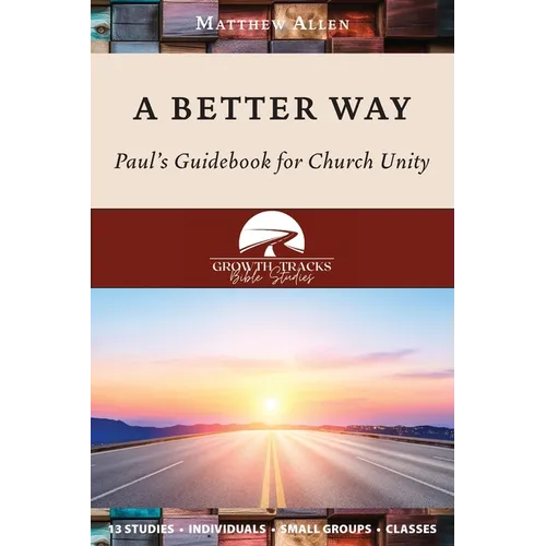 A Better Way: Paul's Guidebook for Church Unity - Paperback