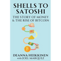 Shells to Satoshi: The Story of Money & The Rise of Bitcoin - Paperback