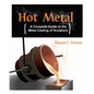 Hot Metal: A Complete Guide to the Metal Casting of Sculpture - Paperback