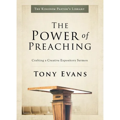 The Power of Preaching: Crafting a Creative Expository Sermon - Hardcover