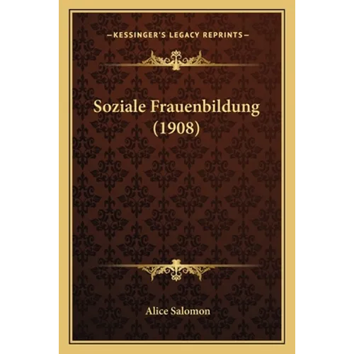Soziale Frauenbildung (1908) - Paperback