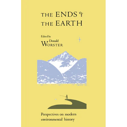 The Ends of the Earth: Perspectives on Modern Environmental History - Paperback