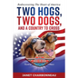Two Hogs, Two Dogs, and a Country to Cross: Rediscovering the Heart of America - Paperback
