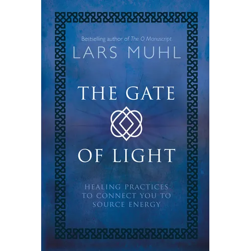 The Gate of Light: Healing Practices to Connect You to Source Energy - Hardcover