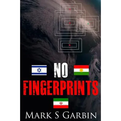 No Fingerprints: The Secret Destruction of Iran's Nuclear Capability - Paperback
