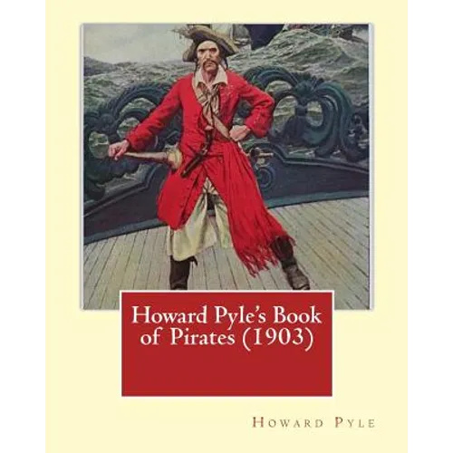 Howard Pyle's Book of Pirates (1903). By: Howard Pyle: Howard Pyle (March 5, 1853 - November 9, 1911) was an American illustrator and author, primaril - Paperback
