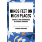 Hinds Feet on High Places Complete and Unabridged by Hannah Hurnard - Hardcover