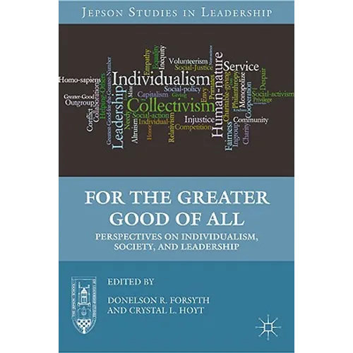 For the Greater Good of All: Perspectives on Individualism, Society, and Leadership - Hardcover