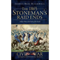 The 1865 Stoneman's Raid Ends: Follow Him to the Ends of the Earth - Hardcover