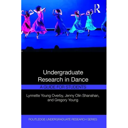 Undergraduate Research in Dance: A Guide for Students - Paperback