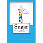 Sugar: A Tale of Motherhood & Medicine - Paperback