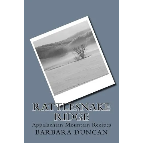 Rattlesnake Ridge: Appalachian Mountain Recipes - Paperback