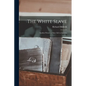 The White Slave: Another Picture of Slave Life in America - Paperback