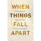 When Things Fall Apart: Heart Advice for Difficult Times - Hardcover