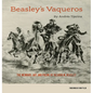 Beasley's Vaqueros: The Memoirs, Art, and Poems of Ricardo M. Beasley - Paperback