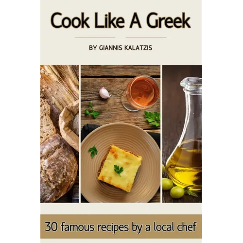 Cook like a Greek: 30 famous recipes by a local chef - Paperback