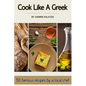 Cook like a Greek: 30 famous recipes by a local chef - Paperback