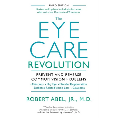 The Eye Care Revolution: Prevent and Reverse Common Vision Problems, Revised and Updated - Paperback