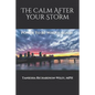 The Calm After Your Storm: Power to Be Whole Again - Paperback