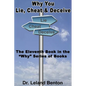 Why You Lie, Cheat & Deceive: The Eleventh Book in the "Why" Series of Books - Paperback