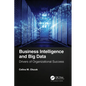 Business Intelligence and Big Data: Drivers of Organizational Success - Paperback