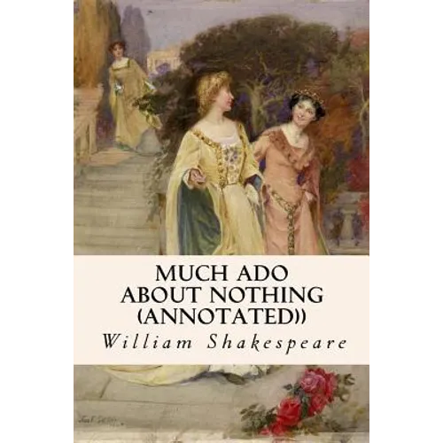MUCH ADO ABOUT NOTHING (annotated)) - Paperback