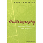 Historiography: Ancient, Medieval, & Modern - Paperback