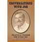 Conversations with Joe: Practical Wisdom for Every Day - Paperback