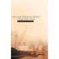 I Became the Boat People: A Refugee's Path to America - Hardcover