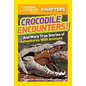 National Geographic Kids Chapters: Crocodile Encounters!: And More True Stories of Adventures with Animals - Paperback