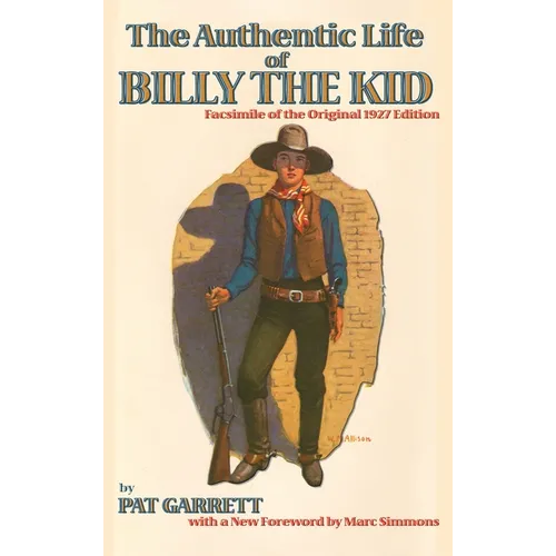 The Authentic Life of Billy the Kid - Hardcover